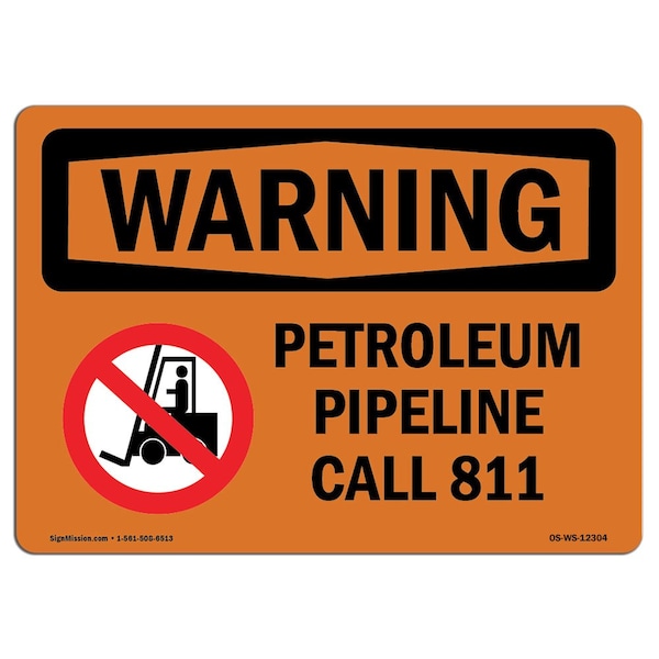 OSHA WARNING Sign, Petroleum Pipeline Call 811 W/ Symbol, 18in X 12in Decal, 12" W, 18" L, Landscape